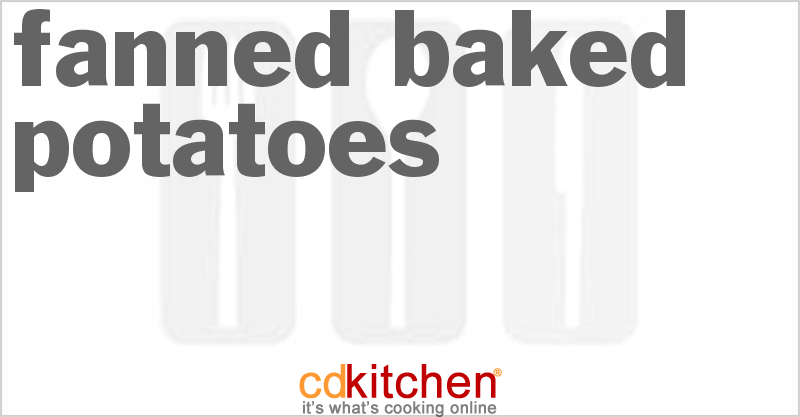 Fanned Baked Potatoes - CDKitchen.com