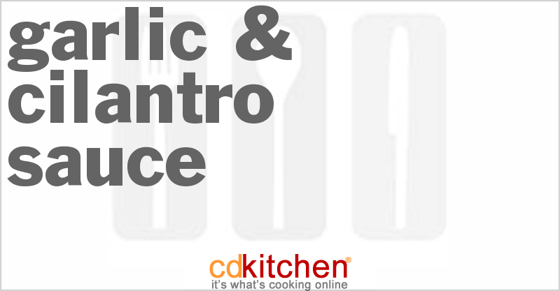 Garlic & Cilantro Sauce - CDKitchen.com