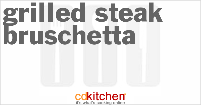 Grilled Steak Bruschetta - CDKitchen.com