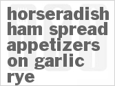recipe for horseradish ham spread appetizers on garlic rye