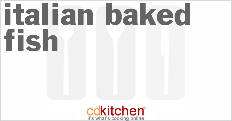 Italian Baked Fish - CDKitchen.com
