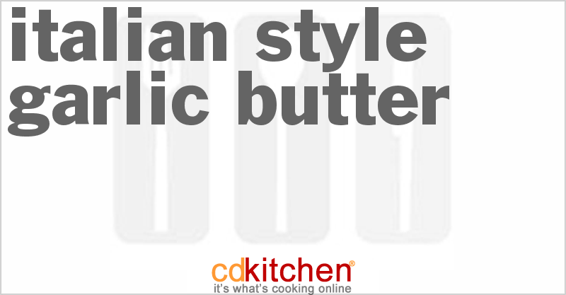 Italian-Style Garlic Butter - CDKitchen.com