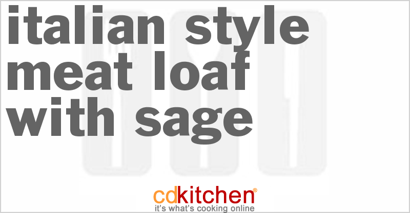 Italian Style Meat Loaf With Sage - CDKitchen.com