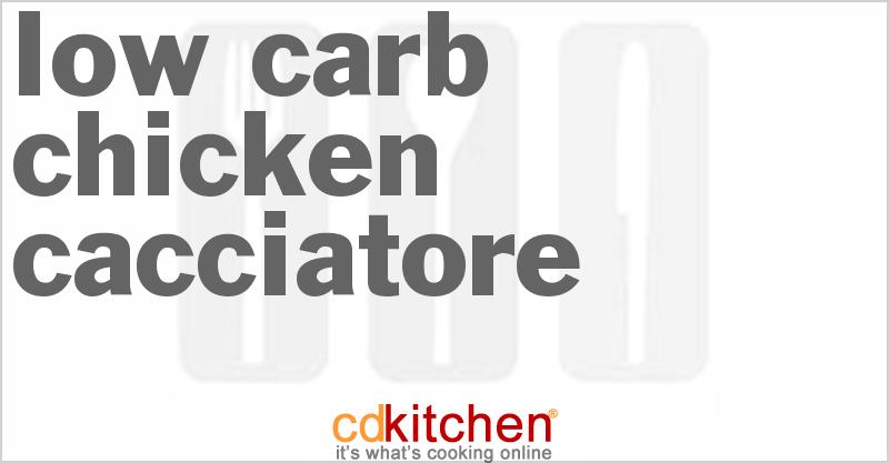 Low Carb Chicken Cacciatore - CDKitchen.com