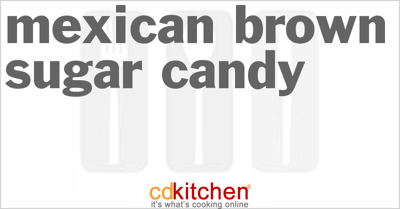 Mexican Brown Sugar Candy - CDKitchen.com