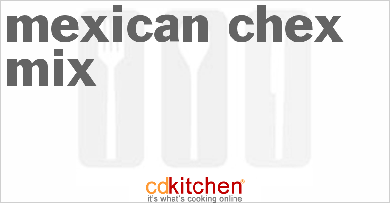Mexican Chex Mix - CDKitchen.com