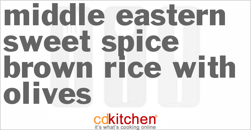 Middle Eastern Sweet Spice Brown Rice With Olives - CDKitchen.com