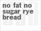 recipe for no fat, no sugar rye bread