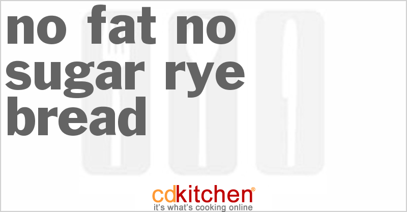 No Fat No Sugar Rye Bread - CDKitchen.com