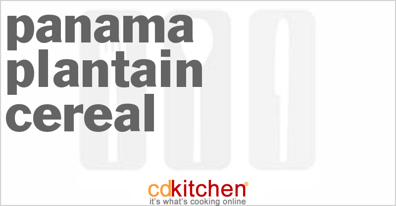 Panama Plantain Cereal - CDKitchen.com