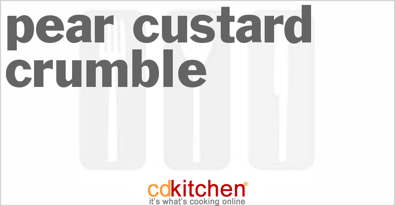Pear Custard Crumble - CDKitchen.com