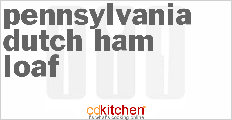 Pennsylvania Dutch Ham Loaf - CDKitchen.com