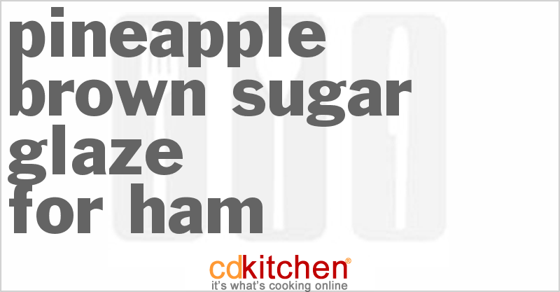 Pineapple-Brown Sugar Glaze For Ham - CDKitchen.com