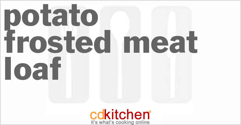 Potato-Frosted Meat Loaf - CDKitchen.com