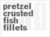 recipe for pretzel crusted fish fillets