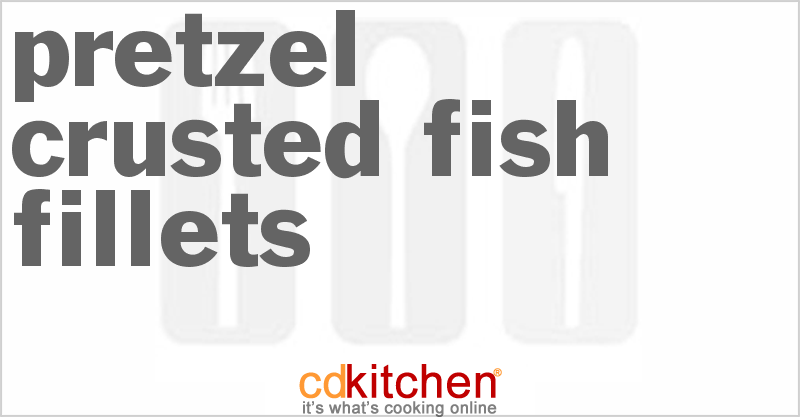 Pretzel Crusted Fish Fillets - CDKitchen.com