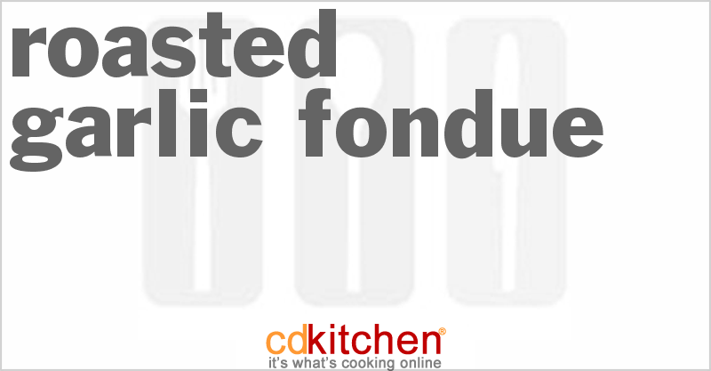 Roasted Garlic Fondue - CDKitchen.com
