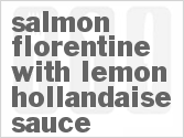 recipe for salmon florentine with lemon hollandaise sauce