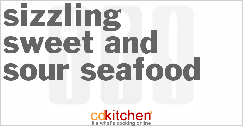 Sizzling Sweet and Sour Seafood - CDKitchen.com
