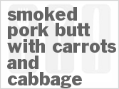 recipe for smoked pork butt with carrots and cabbage