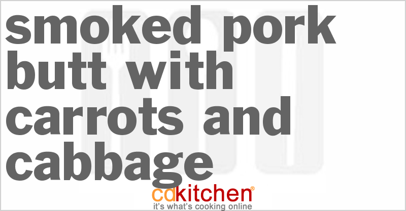 Smoked Pork Butt with Carrots And Cabbage - CDKitchen.com
