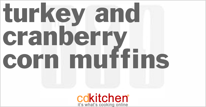 Turkey And Cranberry Corn Muffins - CDKitchen.com