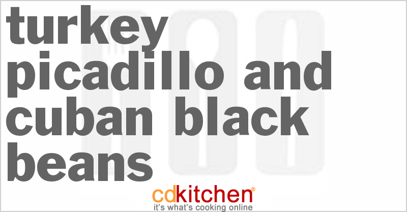 Turkey Picadillo And Cuban Black Beans - CDKitchen.com