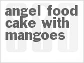 recipe for angel food cake with mangoes
