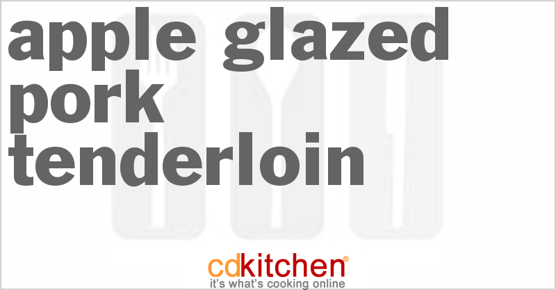 Apple Glazed Pork Tenderloin - CDKitchen.com