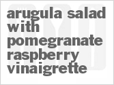 recipe for arugula salad with pomegranate-raspberry vinaigrette