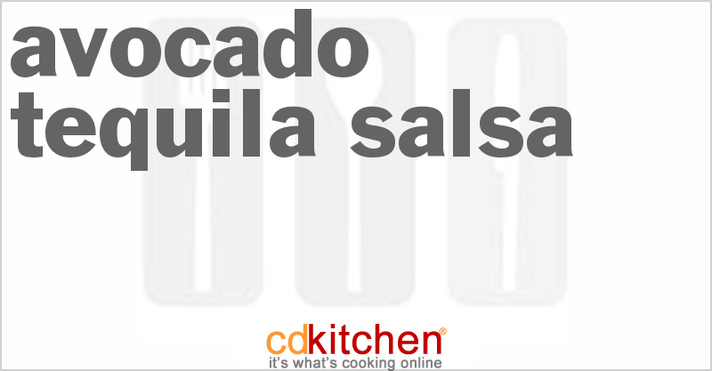 Avocado-Tequila Salsa - CDKitchen.com