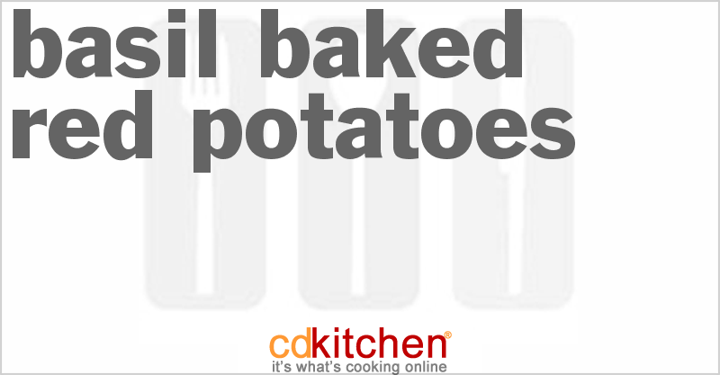 Basil-Baked Red Potatoes - CDKitchen.com