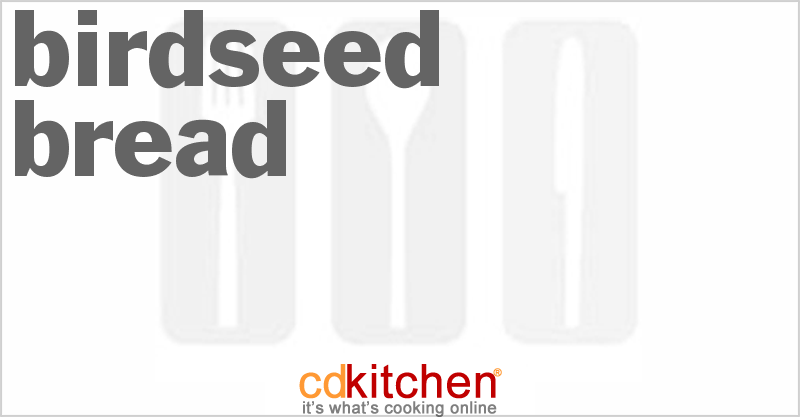 Birdseed Bread - CDKitchen.com