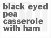 recipe for black eyed pea casserole with ham