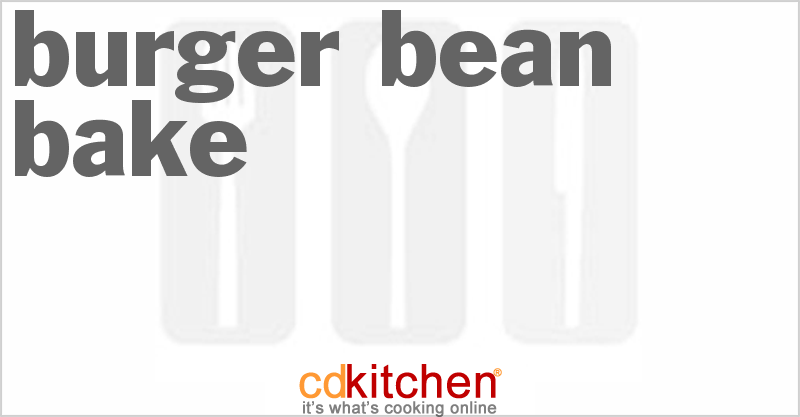 Burger Bean Bake - CDKitchen.com