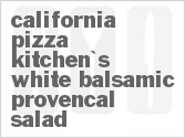 recipe for california pizza kitchen's white balsamic provencal salad