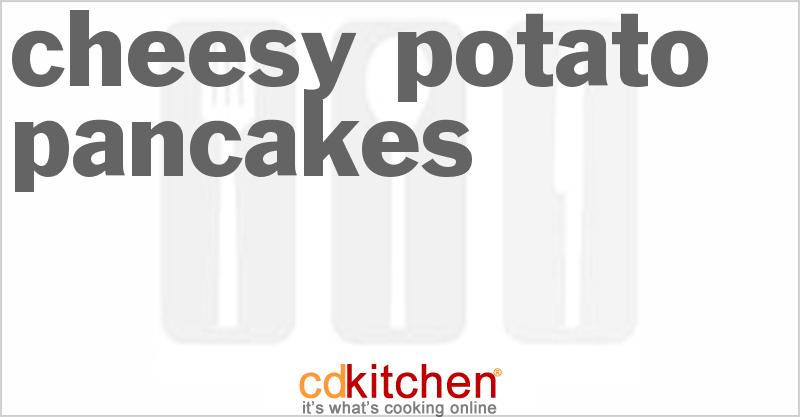 Cheesy Potato Pancakes - CDKitchen.com