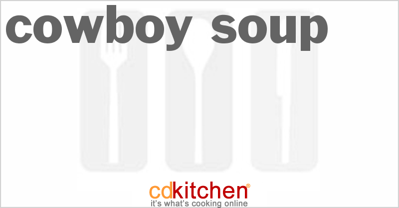 Cowboy Soup - CDKitchen.com