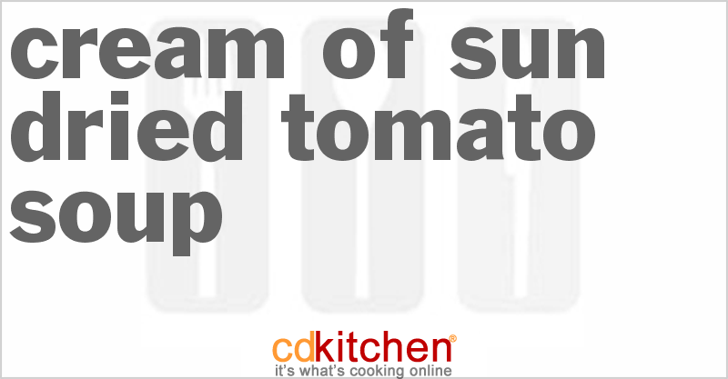 Cream of Sun-Dried Tomato Soup - CDKitchen.com