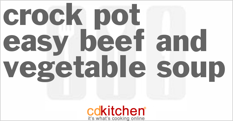 Easy Beef and Vegetable Soup - CDKitchen.com