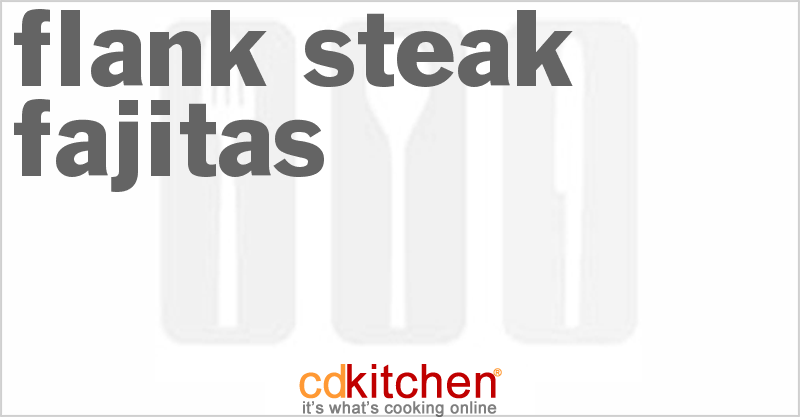 Flank Steak Fajitas - CDKitchen.com