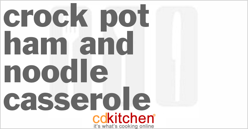 Ham and Noodle Casserole - CDKitchen.com