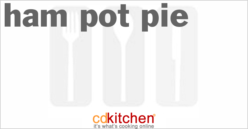 Ham Pot Pie - CDKitchen.com