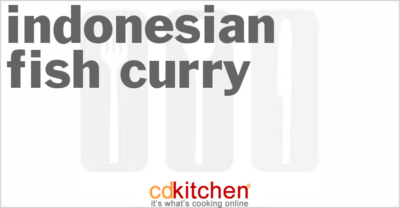 Indonesian Fish Curry - CDKitchen.com
