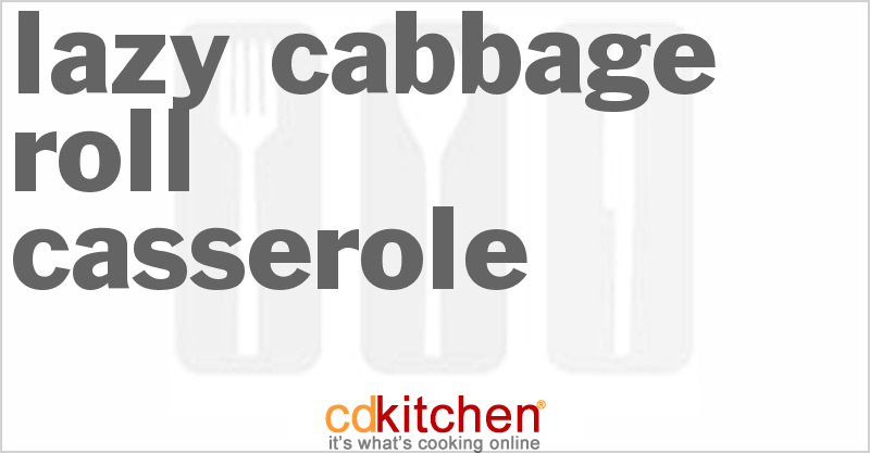 Lazy Cabbage Roll Casserole - CDKitchen.com