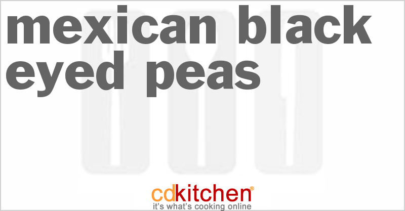 Mexican Black Eyed Peas - CDKitchen.com