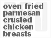 recipe for oven-fried parmesan crusted chicken breasts