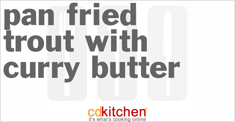 Pan-Fried Trout With Curry Butter - CDKitchen.com