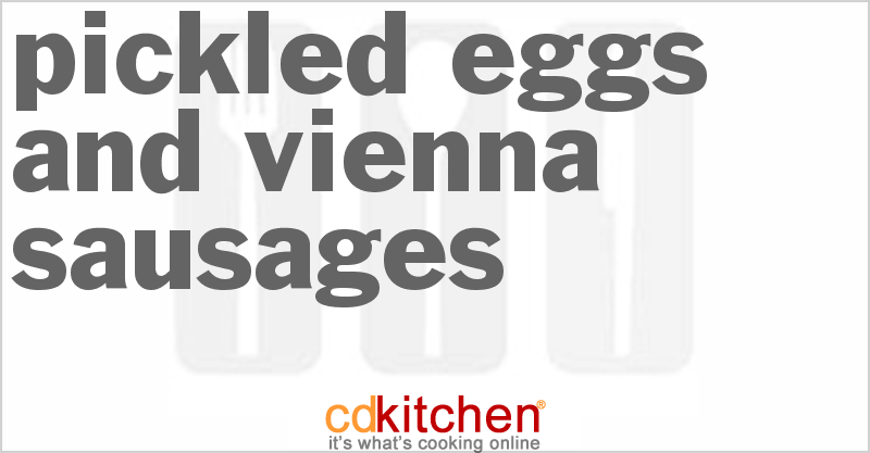 Pickled Eggs And Vienna Sausages - CDKitchen.com