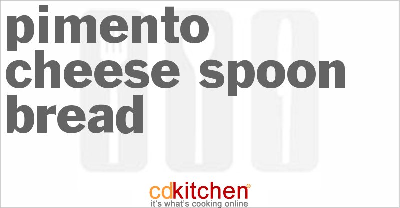 Pimento-Cheese Spoon Bread - CDKitchen.com